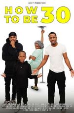Watch How to Be 30 0123movies