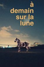 Watch � demain sur la Lune 0123movies