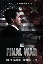 Watch The Final War: The 100 Year Plot to Defeat America 0123movies