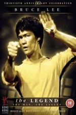 Watch Bruce Lee, the Legend 0123movies