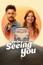 Watch I\'ll Be Seeing You 0123movies