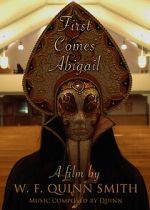 Watch First Comes Abigail (Short 2018) 0123movies