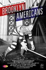 Watch Only the Dead Know the Brooklyn Americans 0123movies