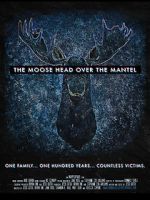 Watch The Moose Head Over the Mantel 0123movies