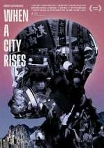 Watch When A City Rises 0123movies