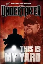 Watch WWE: Undertaker - This Is My Yard 0123movies