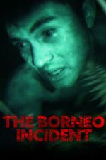 Watch The Borneo Incident 0123movies
