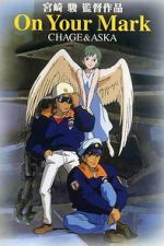 Watch Chage & Aska: On Your Mark 0123movies