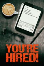 Watch You\'re Hired! 0123movies
