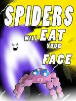 Watch Spiders Will Eat Your Face 0123movies