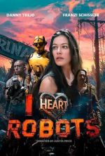 Watch I Heart Robots 0123movies