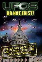 Watch UFO\'s Do Not Exist! The Grand Deception and Cover-Up of the UFO Phenomenon 0123movies