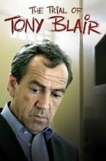 Watch The Trial of Tony Blair 0123movies