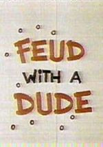 Watch Feud with a Dude (Short 1968) 0123movies