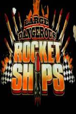 Watch Science Channel Large Dangerous Rocket Ships 0123movies