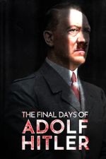 Watch The Final Days of Adolf Hitler 0123movies