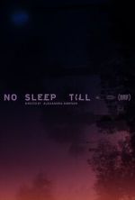 Watch No Sleep Till 0123movies
