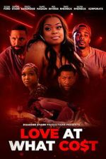 Watch Love at What Co$t 0123movies