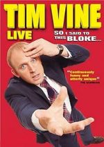 Watch Tim Vine: So I Said to This Bloke... 0123movies