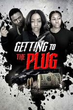 Watch Getting to the Plug 0123movies
