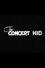Watch The Concert Kid 0123movies