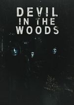 Watch Devil in the Woods 0123movies