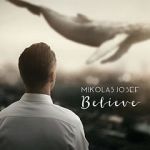 Watch Mikolas Josef: Believe - Hey Hey 0123movies