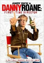 Watch Danny Roane: First Time Director 0123movies
