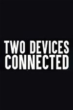 Watch Two Devices Connected (Short 2018) 0123movies
