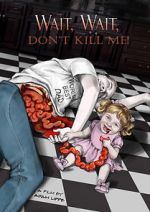 Watch Wait, Wait, Don\'t Kill Me 0123movies