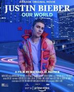 Watch Justin Bieber: Our World 0123movies