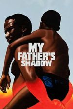 Watch My Father\'s Shadow 0123movies