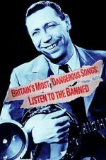 Watch Britain\'s Most Dangerous Songs: Listen to the Banned 0123movies