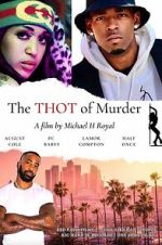 Watch The THOT of Murder 0123movies