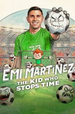 Watch Emi Mart�nez: The Kid Who Stops Time 0123movies