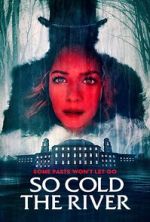 Watch So Cold the River 0123movies