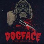 Watch Dogface: A TrapHouse Horror 0123movies
