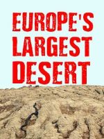 Watch Europe\'s Largest Desert 0123movies