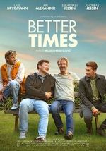 Watch Better Times 0123movies
