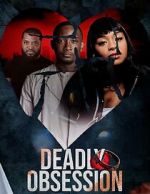 Watch Deadly Obsession 0123movies