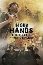 Watch In Our Hands: The Battle for Jerusalem 0123movies