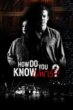 Watch How Do You Know Chris? 0123movies