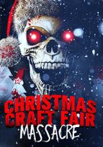 Watch Christmas Craft Fair Massacre 0123movies