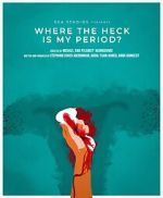 Watch Where the Heck Is My Period? 0123movies