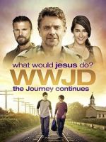 Watch WWJD: What Would Jesus Do? The Journey Continues 0123movies