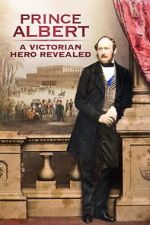 Watch Prince Albert: A Victorian Hero Revealed 0123movies