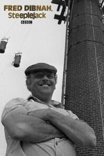 Watch Fred Dibnah, Steeplejack 0123movies