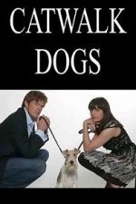 Watch Catwalk Dogs 0123movies