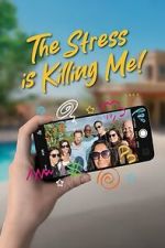 Watch The Stress Is Killing Me 0123movies