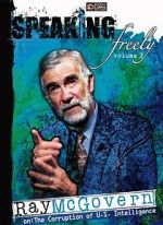 Watch Speaking Freely Volume 3: Ray McGovern 0123movies